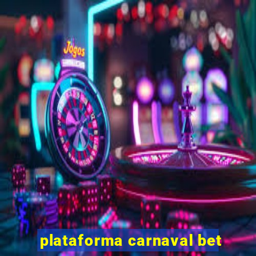 plataforma carnaval bet